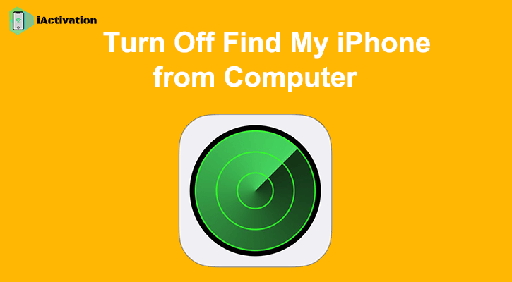 How to Turn Off Find My iPhone from Computer? 5 Ways in 2021
