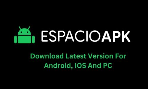 Espacio Apk: Download Latest Version For Android, IOS And PC